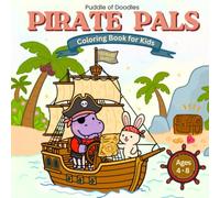 Pirate Pals: A Cute Animal Pirate Coloring Book for Kids Ages 4-8: 50 Fun Coloring Pages Featuring Adorable Animal Pirates, Treasure Maps, Pirate ... Islands (Bold and Easy Colouring Books)