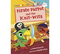 Pirate Parrot and the Knit-wits : (White Early Reader)