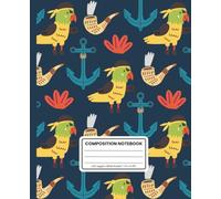 Pirate Parrot Composition Notebook for Kids | Wide-Ruled Safari Animal Journal with Anchor & Pipe: Funny Adventure-Themed Notebook - Glossy Cover, 120 Pages, 7.5 x 9.25, Perfect for Boys & Girls