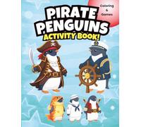 Pirate Penguins Activity Book: Coloring Pages, Mazes, Word Search & Fun Puzzle Games