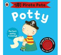 Pirate Pete's Potty : A Noisy Sound Book
