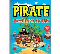 Pirate Puzzle Book for Kids ages 4-8: Discover Buried Treasure Without Leaving Home with this Pirates Activity Book Featuring Word Searches, Drawing, Mazes, Spot the Difference etc. Boredom Banished!
