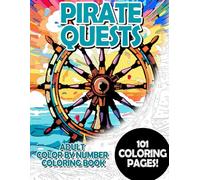Pirate Quests: Adult Color by Number Coloring Book for Relaxing and Mindfulness (Budget Adult Color by Number Coloring Books)