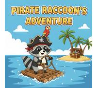 Pirate Raccoon’s Adventure: A Fun Pirate Tale for Kids with Friendship, Treasure, and Courage, The Brave Adventure