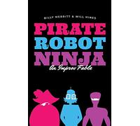 Pirate Robot Ninja: An Improv Fable
