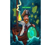 Pirate Scientist: A Wild Drawing Prompt Book Where Lab Coats Meet Treasure Maps