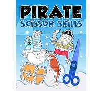 Pirate: Scissor Skills: A Cute Activity Workbook for Kids to Learn the Basics of Cutting, Pasting, and Coloring