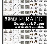 Pirate Scrapbook Paper Lost Treasure Collection: 40 Sheets Pirate Ships, Compasses, Vintage Keys, Pirate Hats, Skulls, Fish Adventure Patterns for Crafts Paper Pad, Scrapbooking, DIY Projects