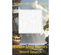 Pirate Ship Names Word Search Puzzle Book: Word Searches with Easy to Read Print about Pirate Ships and Pirate Ship Names | 6x9 inches, 110 pages | ... Gift for Vacations, Holidays, and Free Times