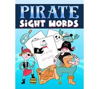 Pirate: Sight Words: A Cute Activity Workbook for Kids Ages 3-10 to Practice Writing & Reading