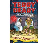 Pirate Tales: The Pirate Prisoner (Terry Deary's Historical Tales)