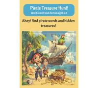 Pirate Treasure Hunt Word Search for Kids Ages 6-8: 50+ Fun and Swashbuckling Puzzles!: 50+ Pirate-Themed Word Search Puzzles with Easy-to-Read Print ... 110 Pages | Perfect for Vacations, Holiday