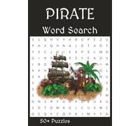 Pirate Word Search Puzzle Book: 50+ puzzles … Good for Vacations, Holidays and Free times |6x9 inches, 110 pages|