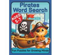 Pirate Word Search Puzzle Book: Word Searches with Easy-to-Read Print for Ages 5-7 about Treasure, Ships, and More | 8.5 x 11 Inches, 80 Pages | 40 Puzzles | Solutions Included