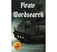 Pirate Wordsearch: Word Search about pirates and their lives | 6 × 9 Inches; 100 Pages | 50 Puzzles | Ideal for Adults, Teens and Seniors