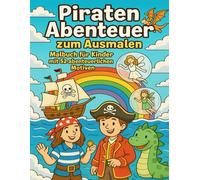 Piraten Abenteuer zum Ausmalen: Malbuch für Kinder mit 52 abenteuerlichen Motiven: Fantasy Piratenbuch zum Ausmalen für Kinder von 4-12 Jahren