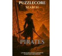 Pirates: 100 treasure-hunt word-search puzzles for curious kids (PuzzleCore - Search)