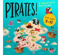 Pirates!: A Fun Activity Book for 5-10 Year Olds (Activity Books For Kids)