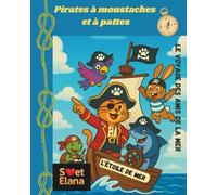 Pirates à moustaches et à pattes: Le voyage des amis de la mer