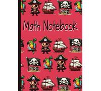 Pirates | A4 Math Jotter | 110 Pages | 1cm Square Ruled | 1cm Graph Paper: Squared Paper | Primary School Math Exercise Book | Math Notebook