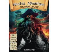 Pirates Adventure Coloring Book: 40 unique ships, battles and treasures stress relief illustrations for Adults and Teens