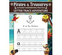 Pirates and Treasures Alphabet Handwriting Practice: Letter Trace Adventure: Uppercase and Lowercase Letter Tracing with Symbols for Reference. Ages 3-6. Preschool and Kindergarten