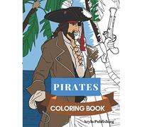 Pirates Coloring Book: Adult Coloring Fun, Stress relief and escape: 2 (Color in Fun)