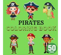Pirates Coloring Book for Kids and Adults: 50 Bold and white Designs with Pirate, Ships, Parrots and more: Pirate Coloring Book pages - Great for ... (Epic Adventure | A 4-Book Coloring Quest)