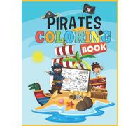 Pirates Coloring Book for toddlers and kids, gift: A Pirate Coloring Book for kids ages 2-8 / 45 pages / 8.5 in x 11 in