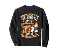 Pirates don't do spreadsheets, they do treasure Pirates Sweatshirt