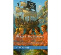 Pirates In The Shadows: An Extra-Ordinary Time Travelling Adventure