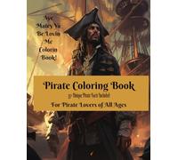 Pirates Large Print Coloring Book: Swashbuckling Pirates, Galleons, Parrots, Skulls and Pirate Wenches for All Ages