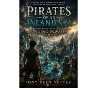 Pirates of an Inland Sea: Book 5 Finding Inwater