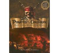 Pirates Of The Caribbean: From The Magic Kingdom To The Movies: Updated With New Attraction Information and Including Pirates of the Caribbean: Dead Man's Chest