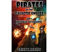 Pirates of the Galactic Empire: Roadmap to Paradise