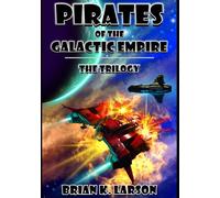 Pirates of the Galactic Empire: The Trilogy