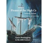 Pirates of the High Cs: Revised 2024 Edition: Opera Bootlegging in the 20th Century