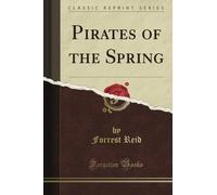 Pirates of the Spring (Classic Reprint)