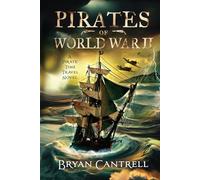 Pirates of World War II: A Pirate Time Travel Novel: 2 (Storm of Time)
