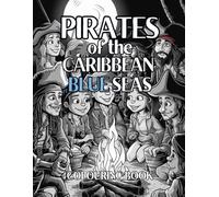 Pirates on the Caribbean Blue Seas: Island Treasure Chest Coloring Books - Ages 9-13