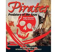 Pirates: Predators of the Sea: An Illustrated History