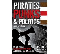 Pirates, Punks & Politics: FC St. Pauli: Falling in Love with a Radical Football Club