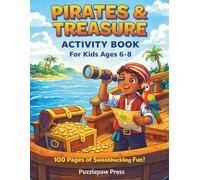Pirates & Treasure Activity Book for Kids Ages 6-8: A Swashbuckling Workbook with Mazes, Word Search, Crosswords, Dot to Dot, Drawing, True or False, Pirate Facts and More (Puzzlepaw Activity Books)