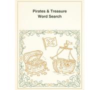 Pirates & Treasure Word Search for Kids: A High Seas Puzzle & Activity Book with Mazes, Trivia & Coloring Pages - 10 Themed Pirate Adventures for Curious Kids (Children's Coloring and Puzzle Books)