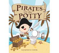 Pirates Use The Potty: Fun and Engaging illustrations with cute step-by-step instructions and reward charts to get little ones excited to use the potty. (Social Preparation Story)