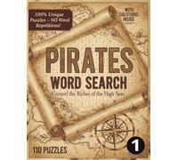 Pirates Word Search (Book 1): 110 Large Print Nautical Puzzles for Adults and Teens | Treasure Map Adventure with Unique Words | Caribbean History and Shipwreck Lore Themed Brain Games