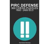 Pirc Defense Tactics: 300 Puzzles from 1800 - 2400 ELO (Tactics by Opening: Black Openings)