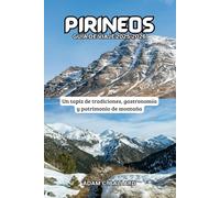 Pirineos Guía de Viaje 2025-2026: Un tapiz de tradiciones, gastronomía y patrimonio de montaña