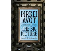 Pirkei Avot (Ethics of the Fathers): The Big Picture
