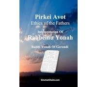 Pirkei Avot - Ethics of the Fathers: Whit Interpretation Of - Rabbeinu Yonah